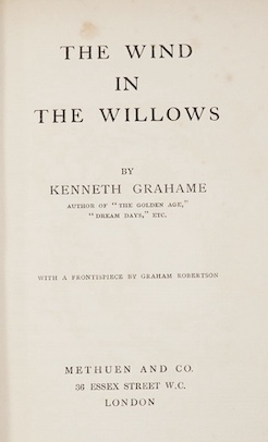 Grahame, Kenneth - The Wind in the Willows ... First Edition. frontispiece (by Graham Robertson) and tissue guard, half title; original gilt ruled and pictorial cloth, gilt top with other edges rough trimmed. Methuen and